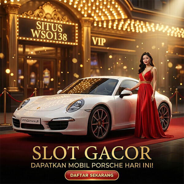WSO138: Link Situs Slot Gacor Hadiah Mobil Porsche Terbaru